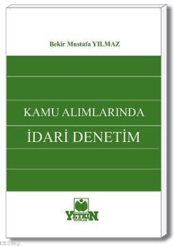 Kamu Alımlarında İdari Denetim | Bekir Mustafa Yılmaz | Yetkin Yayınla