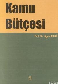 Kamu Bütçesi | Figen Altuğ | Ezgi Kitabevi