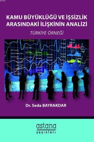 Kamu Büyüklüğü ve İşsizlik Arasındaki İlişkinin Analizi | Seda Bayrakd