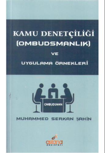 Kamu Denetçiliği (Ombudsmanlık) ve Uygulama Örnekleri | Muhammed Serka