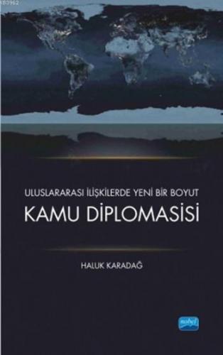 Kamu Diplomasisi; Uluslararası İlişkilerde Yeni Bir Boyut | Haluk Kara