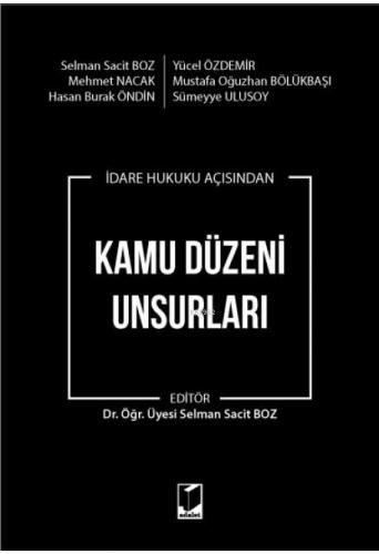 Kamu Düzeni Unsurları (İdare Hukuku Açısından) | Selman Sacit Boz | Ad