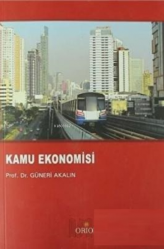 Kamu Ekonomisi | Güneri Akalın | Orion Kitabevi