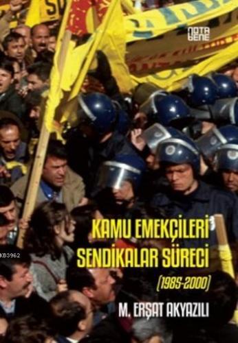 Kamu Emekçileri Sendikalar Süreci | M. Erşat Akyazılı | Nota Bene Yayı