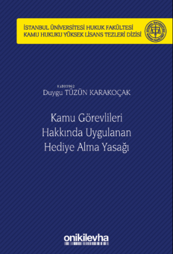 Kamu Görevlileri Hakkında Uygulanan Hediye Alma Yasağı ;İstanbul Ünive