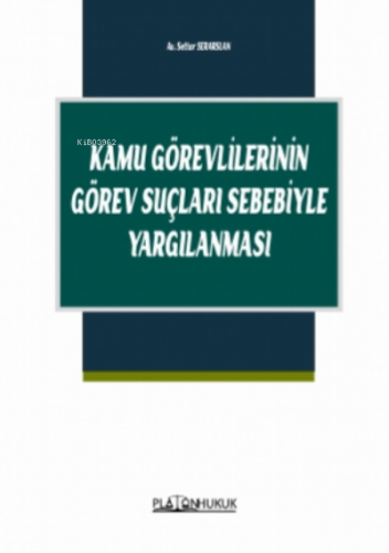 Kamu Görevlilerinin Görev Suçları Sebebiyle Yargılanması | Bülent İyit