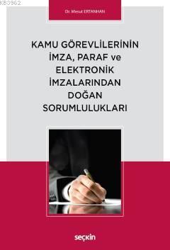 Kamu Görevlilerinin İmza, Paraf ve Elektronik İmzalarından Doğan Sorum