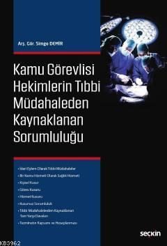 Kamu Görevlisi Hekimlerin Tıbbi Müdahaleden Kaynaklanan Sorumluluğu | 