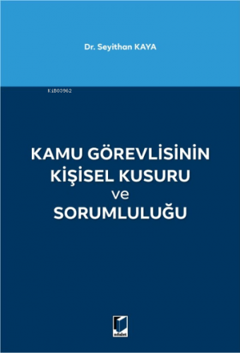 Kamu Görevlisinin Kişisel Kusuru ve Sorumluluğu | Seyithan Kaya | Adal