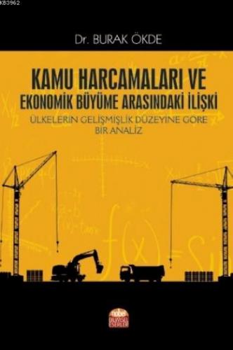 Kamu Harcamaları ve Ekonomik Büyüme Arasındaki İlişki; Ülkelerin Geliş