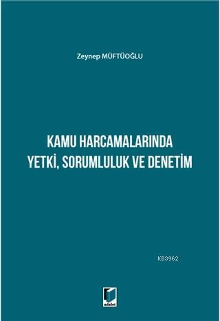 Kamu Harcamalarında Yetki Sorumluluk ve Denetim | Zeynep Müftüoğlu | A