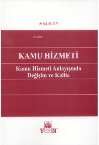 Kamu Hizmeti Kamu Hizmeti Anlayışında Değişim ve Kalite | Aytuğ Altın 