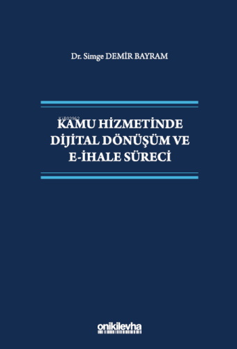 Kamu Hizmetinde Dijital Dönüşüm ve E-İhale Süreci | Simge Demir Bayram