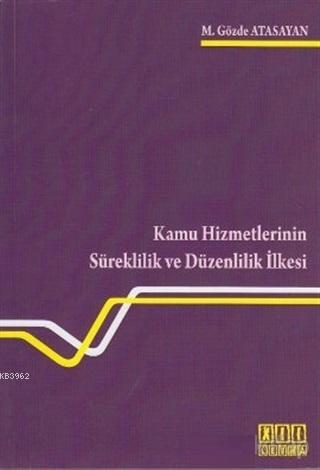 Kamu Hizmetlerinin Süreklilik ve Düzenlilik İlkesi | M. Gözde Atasayan