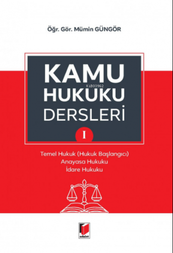 Kamu Hukuku Dersleri I | Mümin Güngör | Adalet Yayınevi