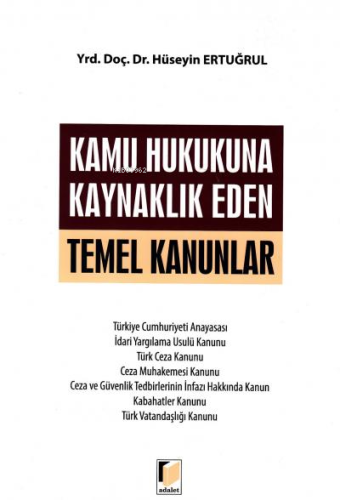 Kamu Hukukuna Kaynaklık Eden Temel Kanunlar | Hüseyin Ertuğrul | Adale