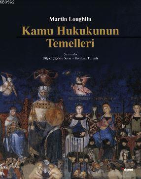 Kamu Hukukunun Temelleri | Martin Loughlin | Dipnot Yayınları