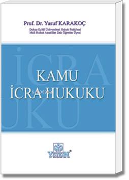 Kamu İcra Hukuku | Yusuf Karakoç | Yetkin Yayınları
