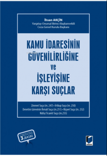 Kamu İdaresinin Güvenilirliğine ve İşleyişine Karşı Suçlar | İhsan Akç