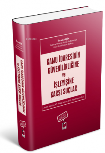 Kamu İdaresinin Güvenilirliğine ve İşleyişine Karşı Suçlar | İhsan Akç