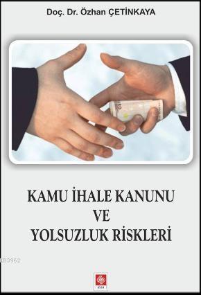 Kamu İhale Kanunu ve Yolsuzluk Riskleri | Özhan Çetinkaya | Ekin Kitab