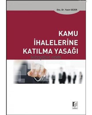 Kamu İhalelerine Katılma Yasağı | Yasin Sezer | Adalet Yayınevi