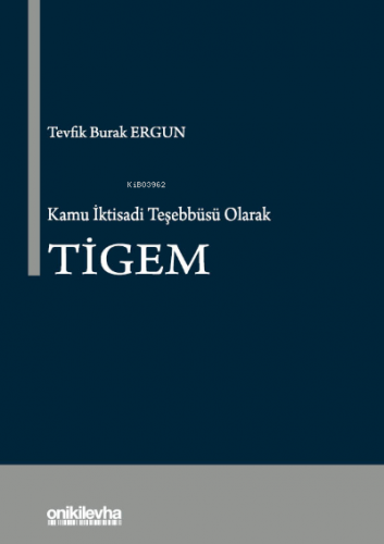 Kamu İktisadi Teşebbüsü Olarak TİGEM | Tevfik Burak Ergun | On İki Lev