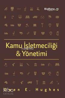 Kamu İşletmeciliği ve Yönetimi | Owen E. Hughes | BB101 Yayınları