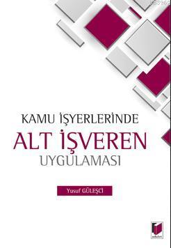 Kamu İşyerlerinde Alt İşveren Uygulaması | Yusuf Güleşci | Adalet Yayı