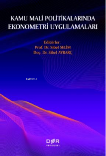 Kamu Mali Politikalarında Ekenometri Uygulamaları | Sibel Selim | Der 