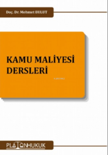 Kamu Maliyesi Dersleri | Mehmet Bulut | Platon Hukuk Yayınevi