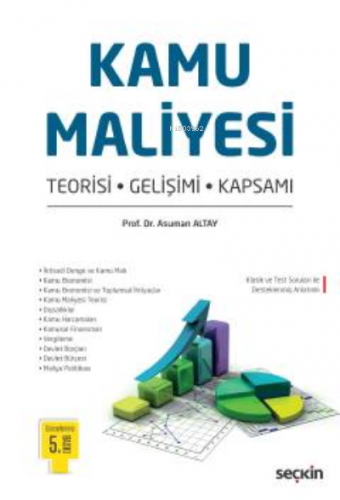 Kamu Maliyesi;Teorisi – Gelişimi – Kapsamı | Asuman Altay | Seçkin Yay