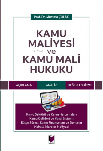 Kamu Maliyesi ve Kamu Mali Hukuku | Mustafa Çolak | Adalet Yayınevi