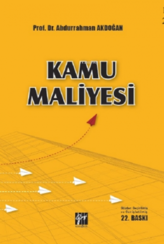 Kamu Maliyesi | Abdurrahman Akdoğan | Gazi Kitabevi