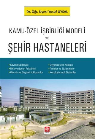 Kamu-Özel İşbirliği Modeli ve Şehir Hastaneleri | Yusuf Uysal | Ekin K