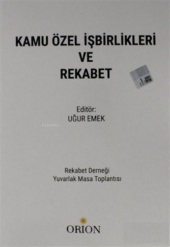 Kamu Özel İşbirlikleri ve Rekabet | Uğur Emek | Orion Kitabevi