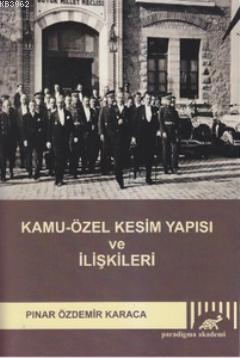 Kamu-Özel Kesim Yapısı ve İlişkileri | Pınar Özdemir Karaca | Paradigm