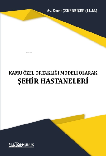 Kamu Özel Ortaklığı Modeli Olarak Şehir Hastaneleri | Emre Çekerbiçer 