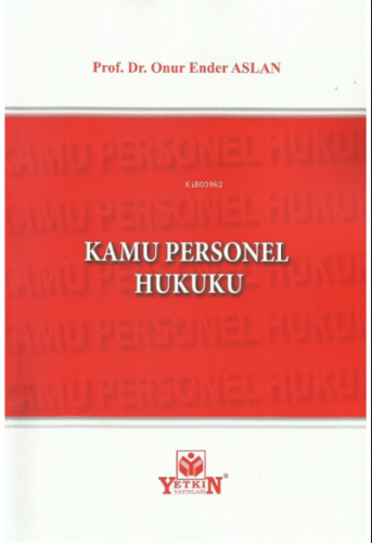 Kamu Personel Hukuku | Onur Ender Aslan | Yetkin Yayınları