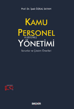 Kamu Personel Yönetimi | İpek Özkal Sayan | Seçkin Yayıncılık