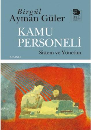 Kamu Personeli Sistem ve Yönetim | Birgül Ayman Güler | İmge Kitabevi 