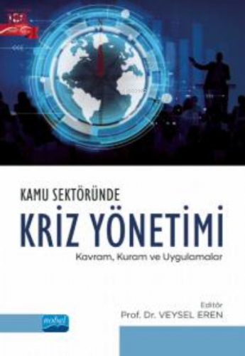 Kamu Sektöründe Kriz Yönetimi: ;Kavram, Kuram ve Uygulamalar | Veysel 