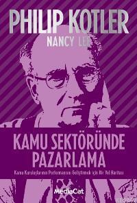 Kamu Sektöründe Pazarlama; Kamu Kuruluşlarının Performansını Geliştirm