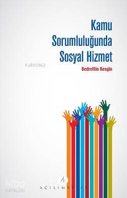 Kamu Sorumluluğunda Sosyal Hizmet | Bedrettin Kesgin | Açılım Kitap