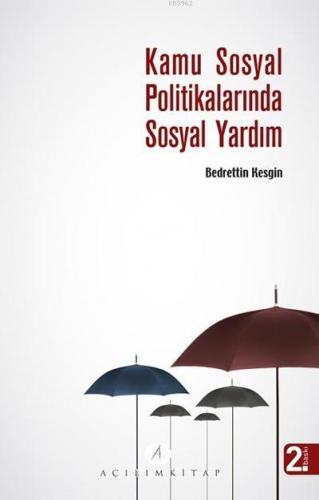 Kamu Sosyal Politikalarında Sosyal Yardım | Bedrettin Kesgin | Açılım 