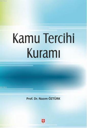 Kamu Tercihi Kuramı | Nazım Öztürk | Ekin Kitabevi Yayınları