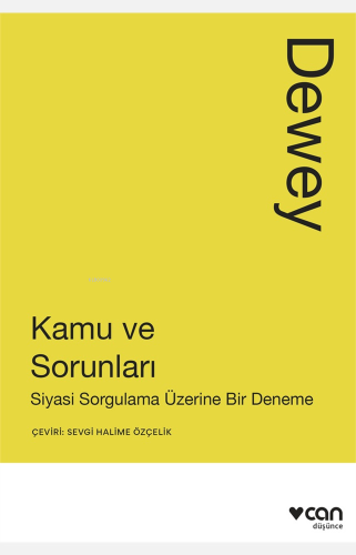 Kamu ve Sorunları;Siyasi Sorgulama Üzerine Bir Deneme | John Dewey | C