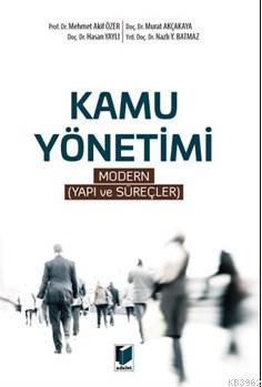 Kamu Yönetimi; Modern Yapı Ve Süreçler | Hasan Yaylı | Adalet Yayınevi