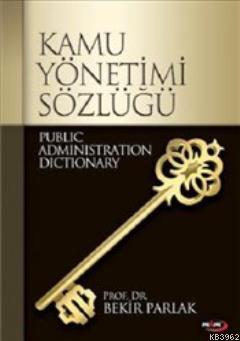 Kamu Yönetimi Sözlüğü | Bekir Parlak | Mkm Yayıncılık