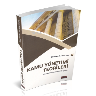 Kamu Yönetimi Teorileri | Hamza Ateş | Savaş Yayınevi